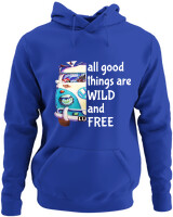Φούτερ με κουκούλα - All Good Things Are Wild And Free - Color Thumbnail Μπλε Ρουά