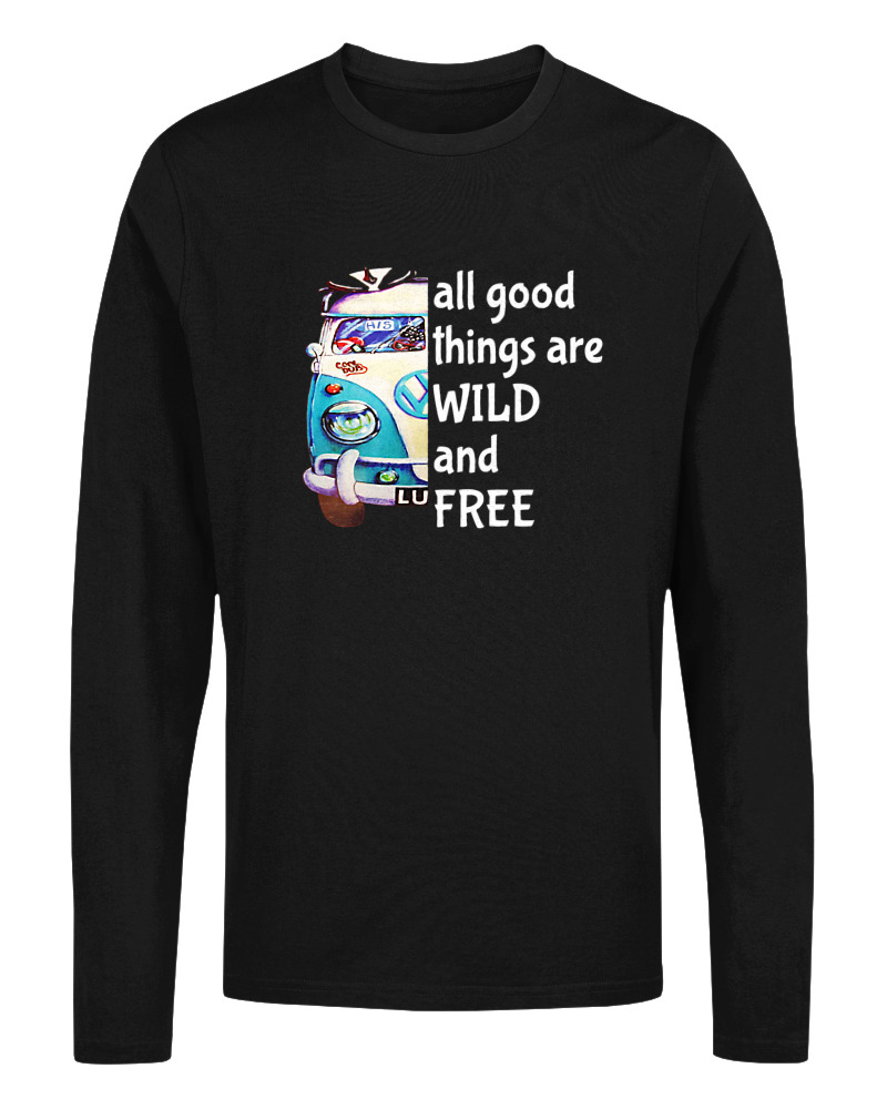 All Good Things Are Wild And Free