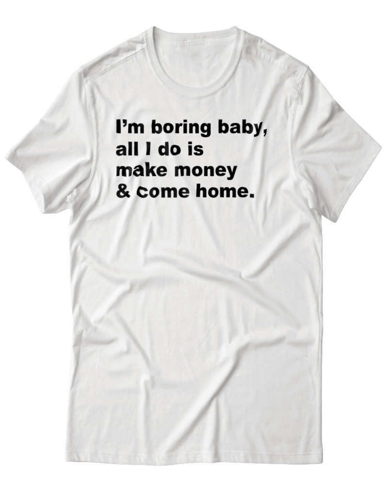 All I Do Is Make Money And Come Home - Image 0