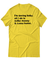 T-Shirt Αντρικό - All I Do Is Make Money And Come Home - Color Thumbnail Χρυσό Κίτρινο