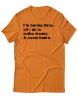 T-Shirt Αντρικό - All I Do Is Make Money And Come Home - Color Thumbnail Πορτοκαλί