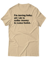 T-Shirt Αντρικό - All I Do Is Make Money And Come Home - Color Thumbnail Μπεζ