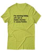 T-Shirt  Γυναικείο - All I Do Is Make Money And Come Home - Color Thumbnail Λαχανί