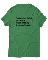 T-Shirt  Γυναικείο - All I Do Is Make Money And Come Home - Color Thumbnail Πράσινο