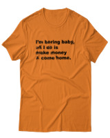 T-Shirt  Γυναικείο - All I Do Is Make Money And Come Home - Color Thumbnail Πορτοκαλί