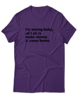 T-Shirt  Γυναικείο - All I Do Is Make Money And Come Home - Color Thumbnail Μώβ