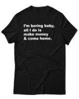 T-Shirt Αντρικό - All I Do Is Make Money And Come Home - Color Thumbnail Μαύρο
