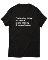 T-Shirt  Γυναικείο - All I Do Is Make Money And Come Home - Color Thumbnail Μαύρο