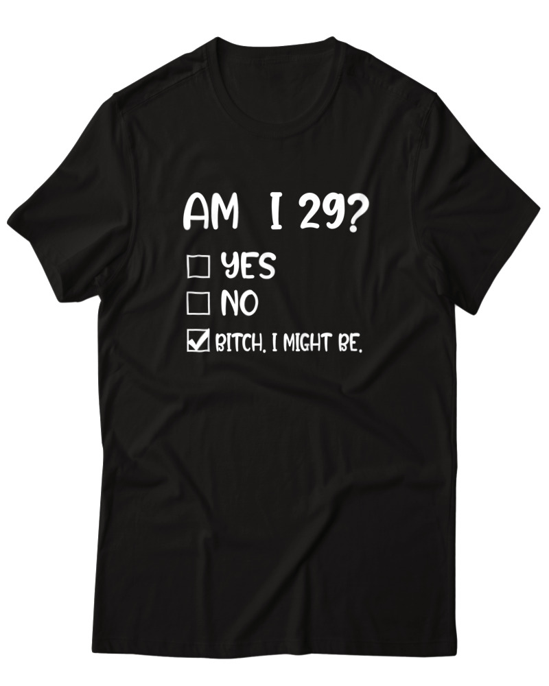 Am I 29 