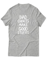 T-Shirt Αντρικό - Bad Choises Make Good Stories - Color Thumbnail Γκρι Μελανζέ