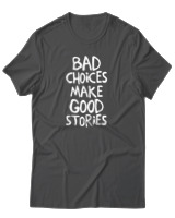 T-Shirt Αντρικό - Bad Choises Make Good Stories - Color Thumbnail Ανθρακί