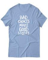T-Shirt Αντρικό - Bad Choises Make Good Stories - Color Thumbnail Γαλάζιο