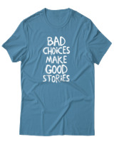 T-Shirt Αντρικό - Bad Choises Make Good Stories - Color Thumbnail Τιρκουάζ