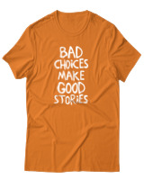 T-Shirt Αντρικό - Bad Choises Make Good Stories - Color Thumbnail Πορτοκαλί