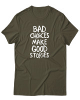 T-Shirt Αντρικό - Bad Choises Make Good Stories - Color Thumbnail Χακί