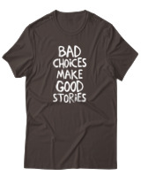 T-Shirt Αντρικό - Bad Choises Make Good Stories - Color Thumbnail Καφέ