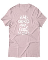 T-Shirt Αντρικό - Bad Choises Make Good Stories - Color Thumbnail Απαλό Ροζ