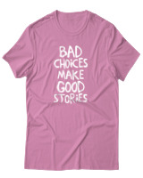 T-Shirt Αντρικό - Bad Choises Make Good Stories - Color Thumbnail Ροζ