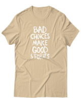 T-Shirt Αντρικό - Bad Choises Make Good Stories - Color Thumbnail Μπεζ