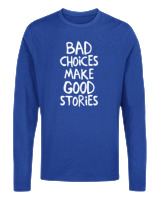 Μακρυμάνικο Μακό Αντρικό - Bad Choises Make Good Stories - Color Thumbnail Μπλε Ρουά