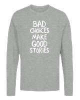 Μακρυμάνικο Μακό Αντρικό - Bad Choises Make Good Stories - Color Thumbnail Γκρι Μελανζέ
