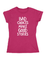 Κοριτσίστικο Κοντομανικο Παιδικό - Bad Choises Make Good Stories - Color Thumbnail Φουξια