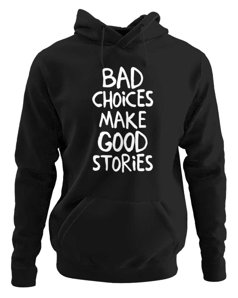 Bad Choises Make Good Stories - Image 0