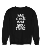Φούτερ χωρίς κουκούλα Γυναικείο - Bad Choises Make Good Stories - Color Thumbnail Μαύρο