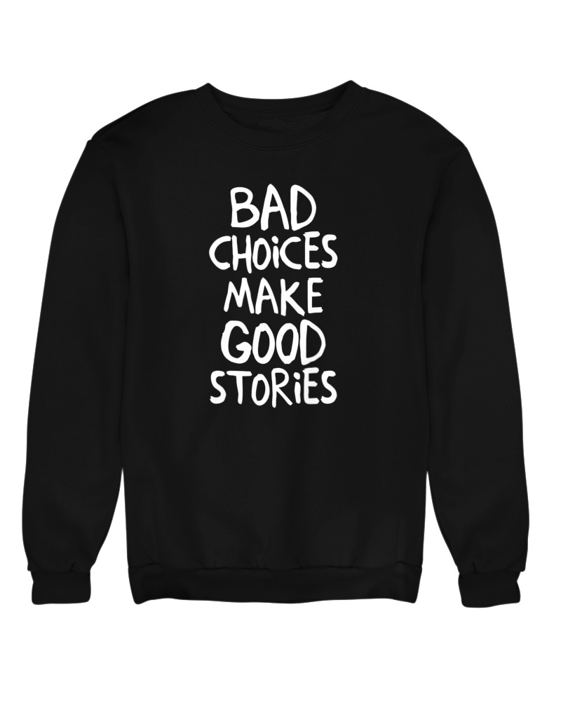 Bad Choises Make Good Stories - Image 0