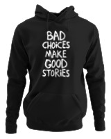 Φούτερ με κουκούλα Γυναικείο - Bad Choises Make Good Stories - Color Thumbnail Μαύρο