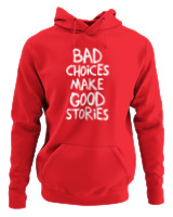 Φούτερ με κουκούλα Γυναικείο - Bad Choises Make Good Stories - Color Thumbnail Κόκκινο