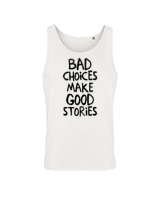 Αμάνικο Μπλουζάκι Αντρικό - Bad Choises Make Good Stories - Color Thumbnail 'Ασπρο