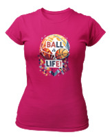 T-Shirt Στενή Γραμμή Γυναικείο - Ball Is Life - Color Thumbnail Φουξια