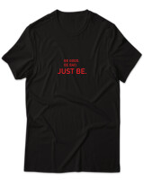 T-Shirt Unisex - Be Good Be Bad Just Be - Color Thumbnail Μαύρο