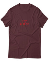 T-Shirt Unisex - Be Good Be Bad Just Be - Color Thumbnail Μπορντό