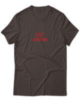 T-Shirt Unisex - Be Good Be Bad Just Be - Color Thumbnail Καφέ
