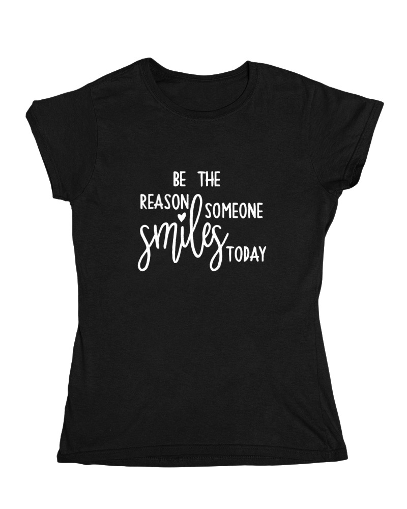 Be The Reason Someone Smiles Today - Image 0