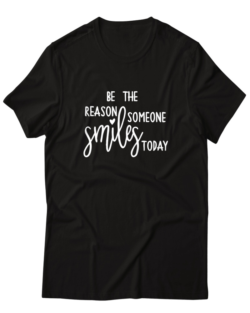 Be The Reason Someone Smiles Today - Image 0
