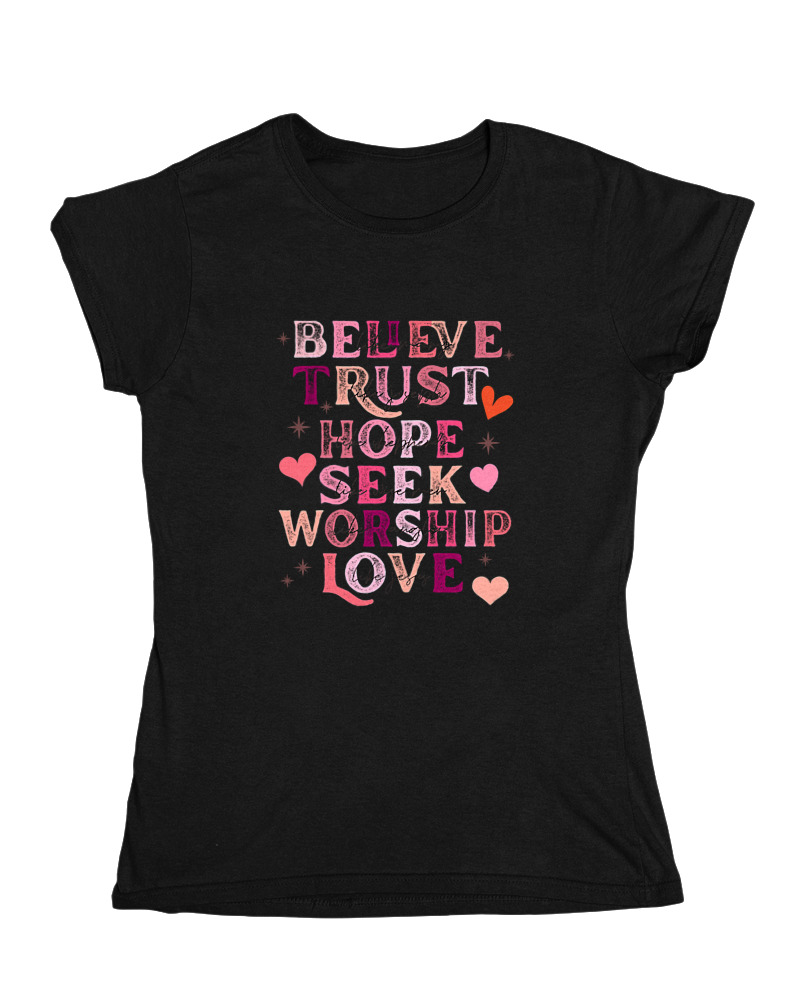 Believe Trust Hope Seek Worship Love - Image 0