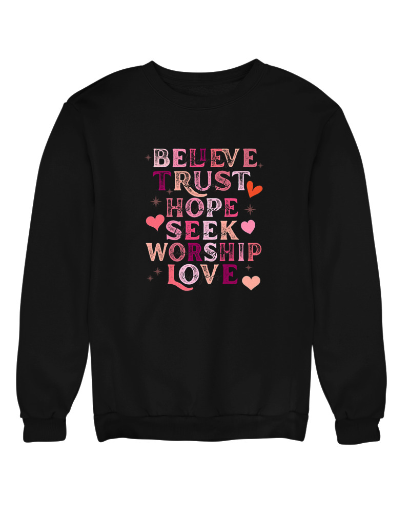 Believe Trust Hope Seek Worship Love - Image 0