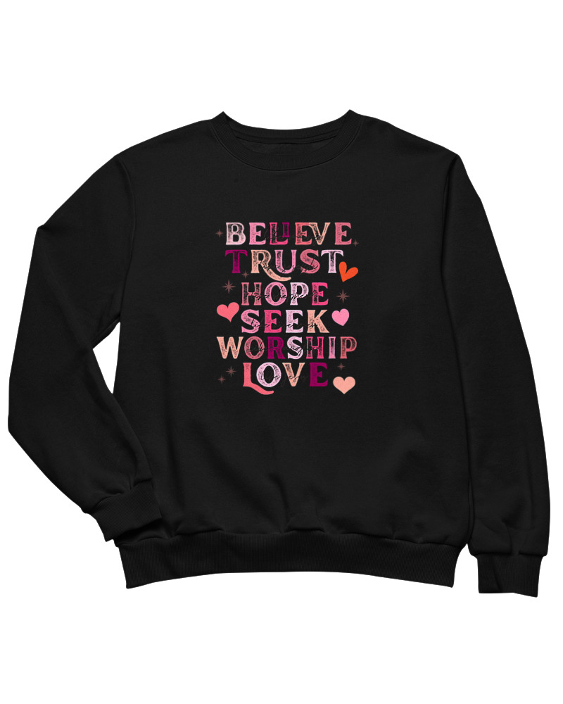 Believe Trust Hope Seek Worship Love - Image 0