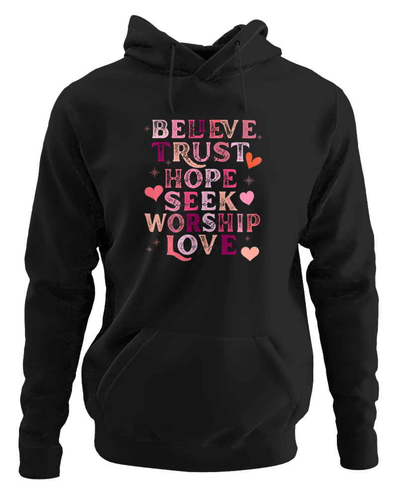 Believe Trust Hope Seek Worship Love - Image 0