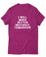 T-Shirt Αντρικό - Better Mistakes Tomorrow - Color Thumbnail Φουξια