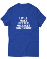 T-Shirt  Γυναικείο - Better Mistakes Tomorrow - Color Thumbnail Μπλέ Ρουά