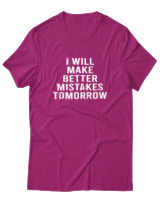 T-Shirt  Γυναικείο - Better Mistakes Tomorrow - Color Thumbnail Φούξια