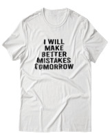 T-Shirt Αντρικό - Better Mistakes Tomorrow - Color Thumbnail Άσπρο