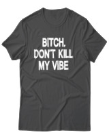 T-Shirt Αντρικό - Bitch Dont Kill My Vibe - Color Thumbnail Ανθρακί