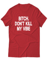 T-Shirt Αντρικό - Bitch Dont Kill My Vibe - Color Thumbnail Κόκκινο