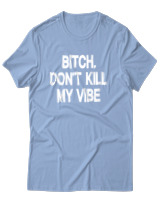 T-Shirt Αντρικό - Bitch Dont Kill My Vibe - Color Thumbnail Γαλάζιο