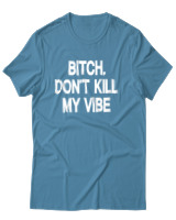 T-Shirt Αντρικό - Bitch Dont Kill My Vibe - Color Thumbnail Τιρκουάζ